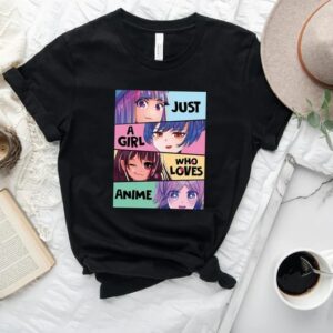 Just A Girl Who loves Anime shirt
