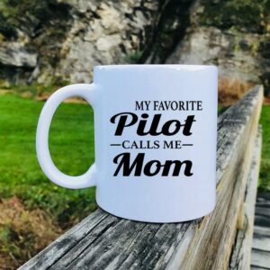 My Favorite Pilot Calls Me Mom Coffee Mug