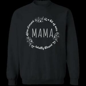 Often Stressed A Bit of A Mess But Totally Blessed Mama Shirt 3