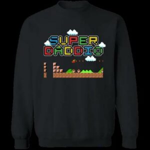 Super Daddio, Gamer Dad Funny Unisex T Shirt, Sweatshirt, Hoodie 2